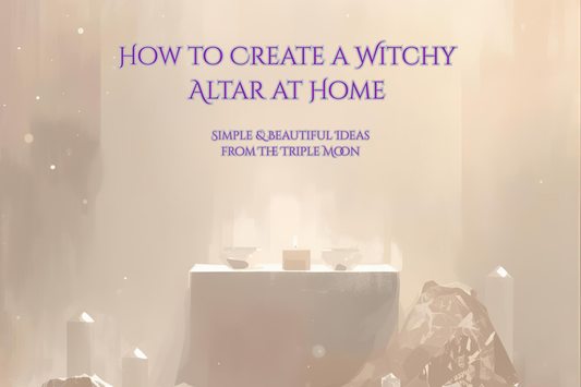 Soft neutral image of a witchy altar with crystals and candle, featuring the text “How to Create a Witchy Altar at Home.” Blog post from The Triple Moon.